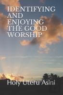Identifying And Enjoying The Good Worship