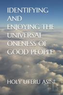 Identifying  And Enjoying The  Universal Oneness  Of Good People