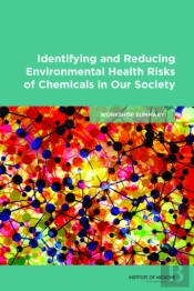 Identifying And Reducing Environmental Health Risks Of Chemicals In Our Society