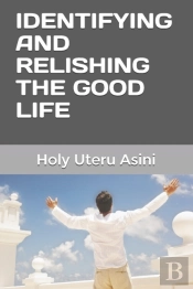 Identifying And Relishing The Good Life