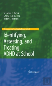 Identifying, Assessing, And Treating Adhd At School