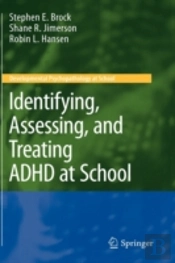 Identifying, Assessing, And Treating Adhd At School