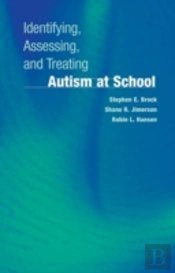 Identifying, Assessing, And Treating Autism At School