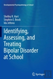 Identifying, Assessing, And Treating Bipolar Disorder At School