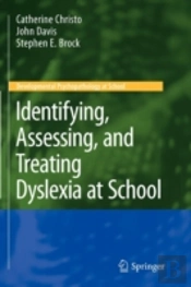 Identifying, Assessing, And Treating Dyslexia At School