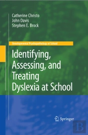 Identifying, Assessing, And Treating Dyslexia At School