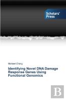 Identifying Novel Dna Damage Response Genes Using Functional Genomics