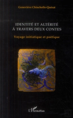 Bertrand.pt - Identité Et Altérité À Travers Deux Contes ; Voyage Initiatique Et Poétique