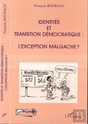Identite Et Transition Democratique ; L'Exception Malgache