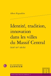 Identité, Tradition, Innovation Dans Les Villes Du Massif Central