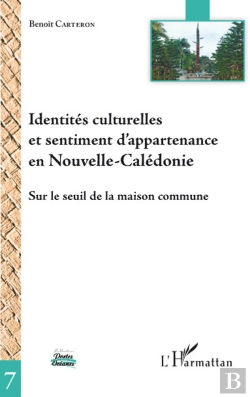 Bertrand.pt - Identités Culturelles Et Sentiment D'Appartenance En Nouvelle-Calédonie ; Sur Le Seuil De La Maison Commune