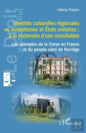 Identités Culturelles Régionales Ou Autochtones Et États Unitaires : A La Recherche D'Une Conciliation. Les Exemples De La Corse En France Et Du Peuple Sami De Norvège