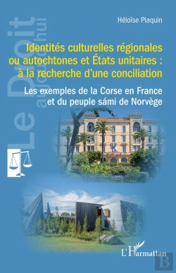 Bertrand.pt - Identités Culturelles Régionales Ou Autochtones Et États Unitaires : A La Recherche D'Une Conciliation. Les Exemples De La Corse En France Et Du Peuple Sami De Norvège