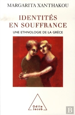 Bertrand.pt - Identités En Souffrance ; Une Ethnologie De La Grèce