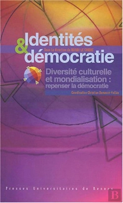 Bertrand.pt - Identités Et Démocratie ; Diversité Culturelle Et Mondialisation : Repenser La Démocratie
