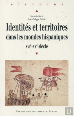 Bertrand.pt - Identités Et Territoires Dans Les Mondes Hispaniques ; Xvi-Xxe Siècle