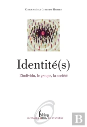 Identité(S) ; L'Individu, Le Groupe, La Société