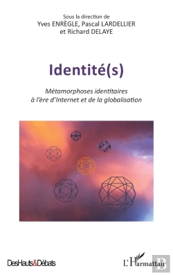 Bertrand.pt - Identité(S) ; Métamorphoses Identitaires À L'Ère D'Internet Et De La Globalisation