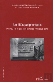 Identites Peripheriques ; Peninsule Iberique, Mediterranee, Amerique Latine