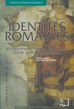 Bertrand.pt - Identités Romaines ; Conscience De Soi Et Représentations De L'Autre Dans La Rome Antique