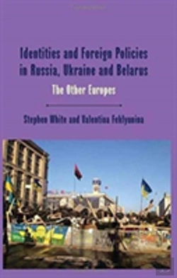 Bertrand.pt - Identities And Foreign Policies In Russia, Ukraine And Belarus