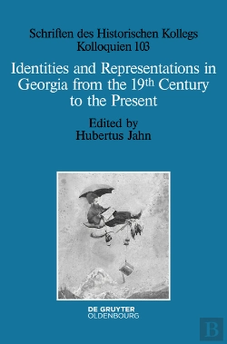 Bertrand.pt - Identities And Representations In Georgia From The 19th Century To The Present