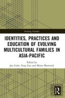 Identities, Practices And Education Of Evolving Multicultural Families In Asia-Pacific
