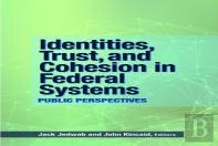 Identities, Trust, And Cohesion In Federal Systems
