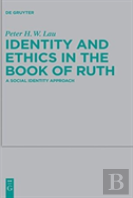 Identity And Ethics In The Book Of Ruth