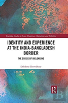 Identity And Experience At The India-Bangladesh Border