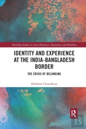 Identity And Experience At The India-Bangladesh Border