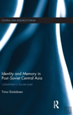 Bertrand.pt - Identity And Memory In Post-Soviet Central Asia