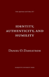 Identity Authenticity And Humility