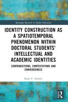 Identity Construction As A Spatiotemporal Phenomenon Within Doctoral Students' Intellectual And Academic Identities