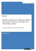 Identity Construction In Rohinton Mistry'S Short Stories ''Lend Me Your Light'' And ''Swimming Lessons''