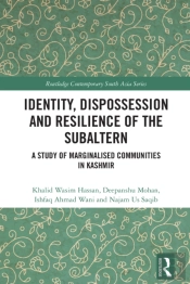 Identity, Dispossession And Resilience Of The Subaltern