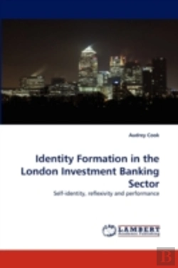 Bertrand.pt - Identity Formation In The London Investment Banking Sector