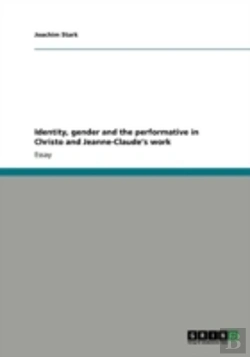 Bertrand.pt - Identity, Gender And The Performative In Christo And Jeanne-Claude'S Work