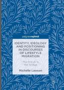 Identity, Ideology And Positioning In Discourses Of Lifestyle Migration