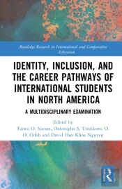 Identity, Inclusion, And The Career Pathways Of International Students In North America