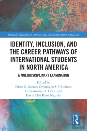 Identity, Inclusion, And The Career Pathways Of International Students In North America