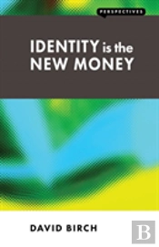 Identity Is The New Money