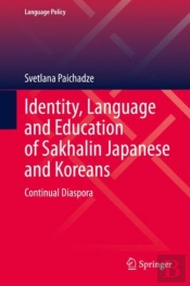 Identity, Language And Education Of Sakhalin Japanese And Koreans