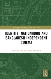 Identity, Nationhood And Bangladesh Independent Cinema