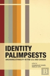 Identity Palimpsests: Archiving Ethnicit