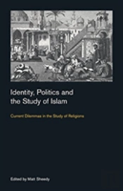Identity, Politics And The Study Of Islam