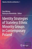 Identity Strategies Of Stateless Ethnic Minority Groups In Contemporary Poland
