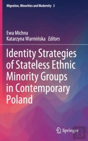 Identity Strategies Of Stateless Ethnic Minority Groups In Contemporary Poland