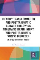 Identity Transformation And Posttraumatic Growth Following Traumatic Brain Injury And Posttraumatic Stress Disorder