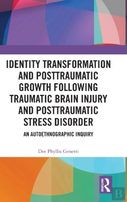 Bertrand.pt - Identity Transformation And Posttraumatic Growth Following Traumatic Brain Injury And Posttraumatic Stress Disorder